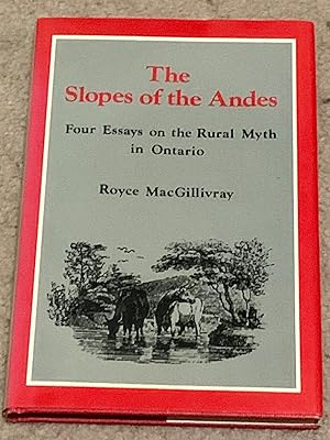 Seller image for The Slopes of the Andes: Four Essays on the Rural Myth in Ontario for sale by The Poet's Pulpit