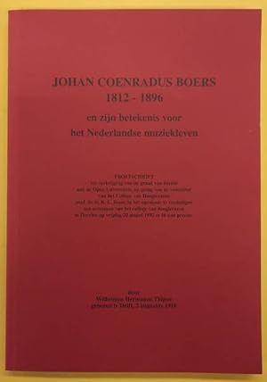 Seller image for Johan Coenradus Boers 1812-1896 en zijn betekenis voor het Nederlands muziekleven. Proefschrift. for sale by Frans Melk Antiquariaat
