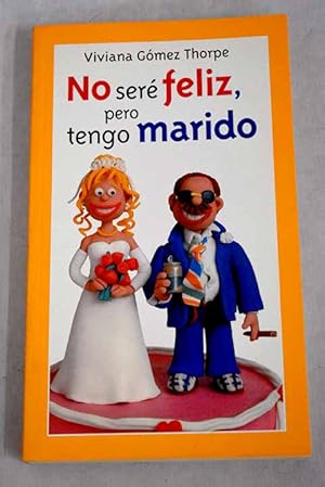 Imagen del vendedor de No ser feliz, pero tengo marido a la venta por Alcan Libros