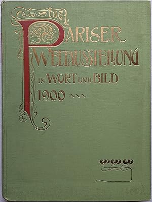 Die Pariser Weltausstellung in Wort und Bild 1900