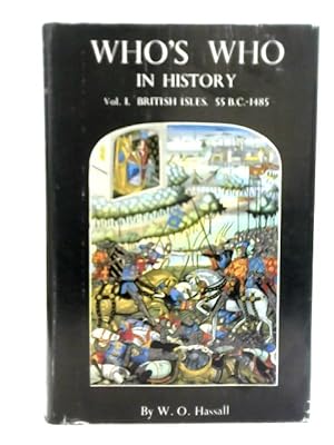 Bild des Verkufers fr Who's Who in History Vol. 1 British Isles 55BC to 1485 zum Verkauf von World of Rare Books