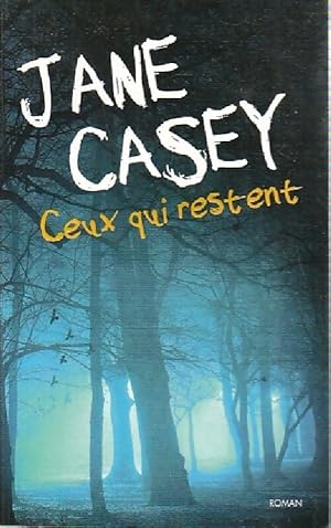 Image du vendeur pour Ceux qui restent - Jane Casey mis en vente par Book Hmisphres