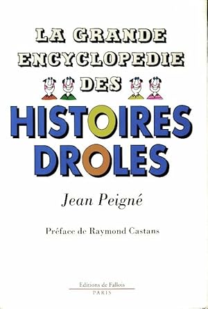 La grande encyclopédie des histoires drôles - Jean Peigné