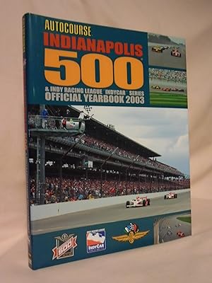 AUTOCOURSE; INDIANAPOLIS 500 & INDY RACING LEAGUE INDYCAR SERIES OFFICIAL YEARBOOK 2003