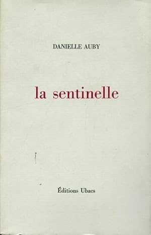 Seller image for La sentinelle - Danielle Auby for sale by Book Hmisphres