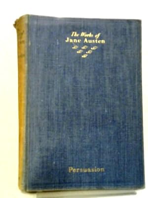 Bild des Verkufers fr Persuasion (The Adelphi Edition of the Works of Jane Austen, Volume VI) zum Verkauf von World of Rare Books
