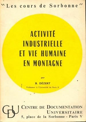 Image du vendeur pour Activit? industrielle et vie humaine en montagne - Bernard Dezert mis en vente par Book Hmisphres