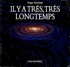 Bild des Verkufers fr Il y a tr?s tr?s longtemps - Serge Hochain zum Verkauf von Book Hmisphres