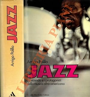 Jazz. La vicenda e i protagonisti della musica afro-americana.