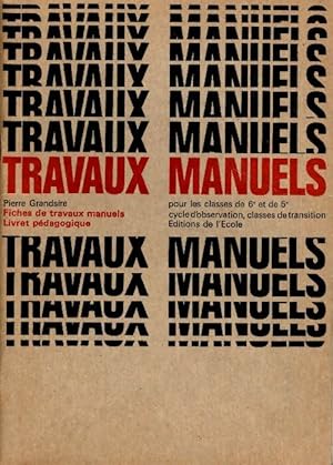 Travaux manuels. Fiches de travaux manuel. Livret p dagogique pour les classes de 6  et 5  / cycl...