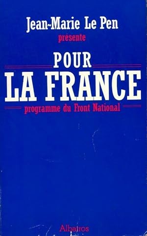 Pour la France. Programme du front national - J-M. Le Pen