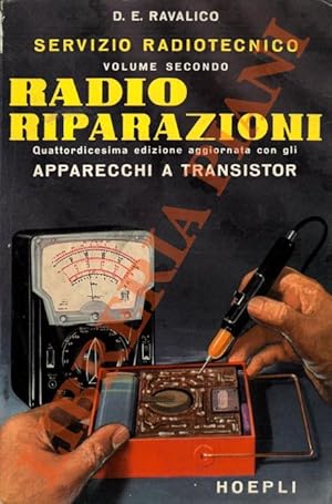 Radio Riparazioni. Ricerca ed eliminazione dei guasti e difetti negli apparecchi radio. 14a edizi...