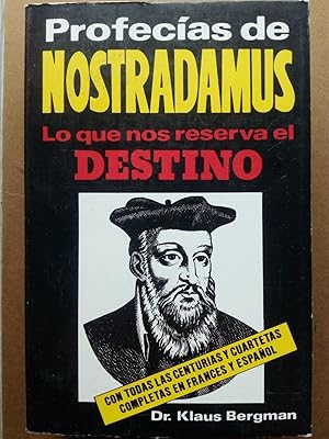 Imagen del vendedor de Profecas de Nostradamus: lo que nos reserva el destino : con todas las Centurias y Cuartetas completas en francs y espaol a la venta por Versandantiquariat Jena