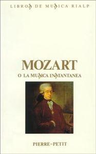 Imagen del vendedor de Mozart o la msica Instantnea a la venta por Librera Pramo