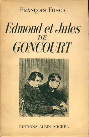 Bild des Verkufers fr Edmond et Jules de Goncourt - Fran?ois Fosca zum Verkauf von Book Hmisphres