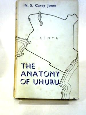 Bild des Verkufers fr The Anatomy Of Uhuru: An Essay On Kenya's Independence zum Verkauf von World of Rare Books