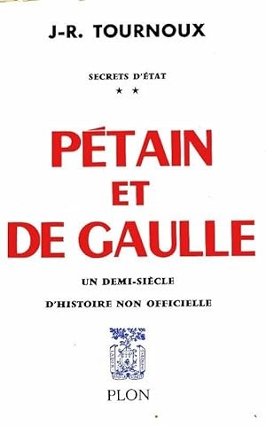 Seller image for Secrets d'Etat Tome II : P?tain et De Gaulle - Jean-Raymond Tournoux for sale by Book Hmisphres