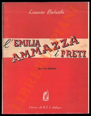 Bild des Verkufers fr L'Emilia ammazza i preti. zum Verkauf von Libreria Piani