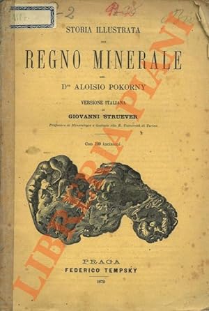 Storia illustrata del regno minerale. Versione italiana di Giovanni Struever.