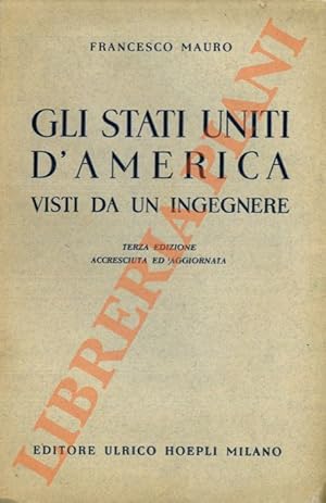 Bild des Verkufers fr Gli Stati Uniti d'America visti da un ingegnere. zum Verkauf von Libreria Piani