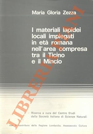 I materiali lapidei locali impiegati in età romana nell'area compresa tra il Ticino e il Mincio.