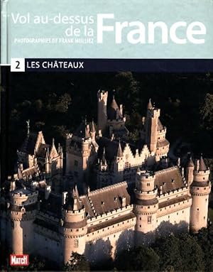 Vol au dessus de la France Tome II : Les châteaux - Collectif