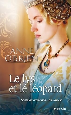 Image du vendeur pour Le lys et le l?opard - Anne O'Brien mis en vente par Book Hmisphres