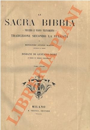 La Sacra Bibbia. Vecchio e Nuovo Testamento, di Mons. Antonio Martini, Arcivescovo di Firenze. Di...