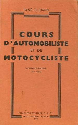 Cours d'automobiliste et de motocycliste - Ren? Le Grain