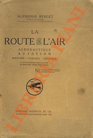 Bild des Verkufers fr La route de l'air. Aronautique aviation: histoire, thorie, pratique. zum Verkauf von Libreria Piani