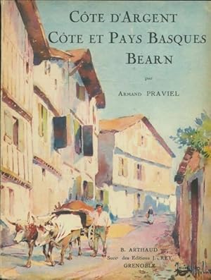 C te d'argent, c te et pays basques, B arn - Armand Praviel