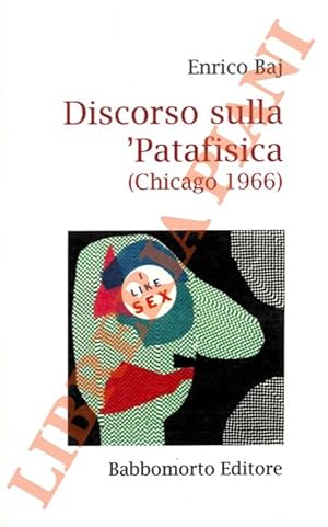 Bild des Verkufers fr Discorso sulla 'Patafisica (Chicago 1966). A cura di Tania Sofia Lorandi. zum Verkauf von Libreria Piani