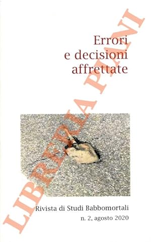 Errori e decisioni affrettate. Rivista di Studi Babbomortali.