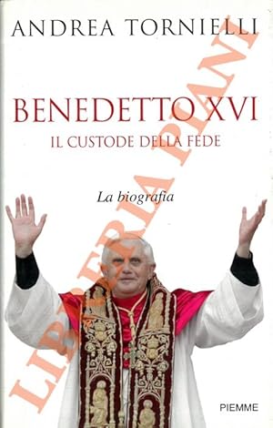 Benedetto XVI. Il custode della fede.