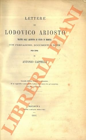 Lettere di Lodovico Ariosto tratte dall'Archivio di Stato di Modena con prefazione, documenti e n...