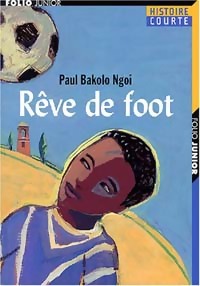 Seller image for R?ve de foot - Paul Bakolo Ngoi for sale by Book Hmisphres