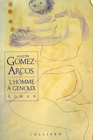 Image du vendeur pour L'homme ? genoux - Agustin Gomez-Arcos mis en vente par Book Hmisphres