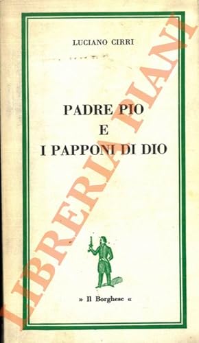 Imagen del vendedor de Padre Pio e i papponi di dio. a la venta por Libreria Piani
