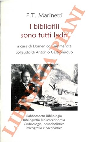 I bibliofili sono tutti ladri. A cura di Domenico Cammarota, collaudo di Antonio Castronuovo.