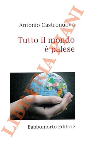 Seller image for Tutto il mondo  palese. Preludio di Gino Ruozzi. for sale by Libreria Piani