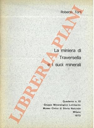 La miniera di Traversella e i suoi minerali.