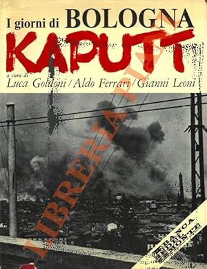 Bild des Verkufers fr I giorni di Bologna kaputt. zum Verkauf von Libreria Piani