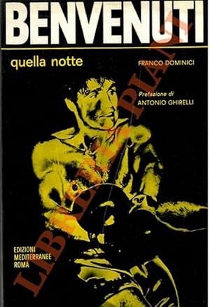 Benvenuti quella notte. Prefazione di Antonio Ghirelli.