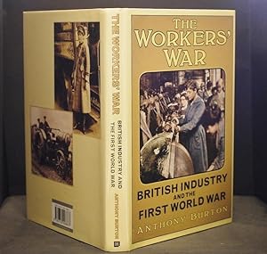 The Workers' War British Industy and the First World War