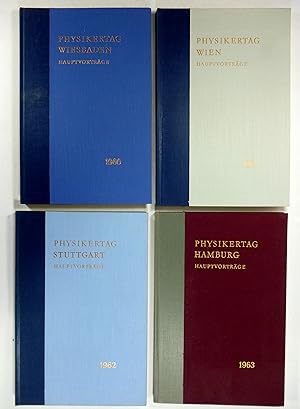 Physikertagung Wiesbaden (1960) / Wien (1961) / Stuttgart (1962) / Hamburg (1963). Hauptvorträge ...