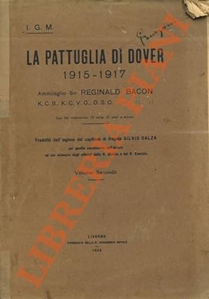 La pattuglia di Dover. 1915 - 1917. Volume secondo.