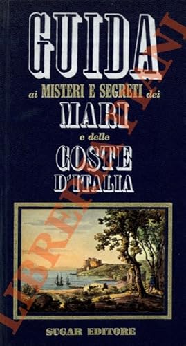 Bild des Verkufers fr Guida ai misteri e segreti dei mari e delle coste d'Italia. zum Verkauf von Libreria Piani
