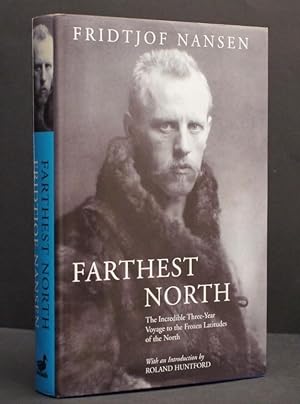 Farthest North (The Incridible Three-Year Voyage to the Frozin Latitudes of the North