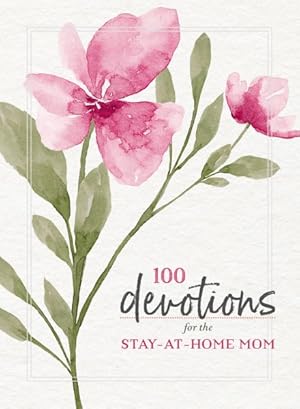 Image du vendeur pour 100 Devotions for the Stay-at-home Mom mis en vente par GreatBookPrices