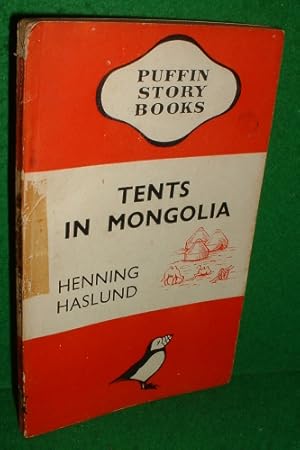 Bild des Verkufers fr TENTS IN MONGOLIA [ a Journey across the Gobi Desrt ] Factual [ Puffin Story Books No 10 ] zum Verkauf von booksonlinebrighton
